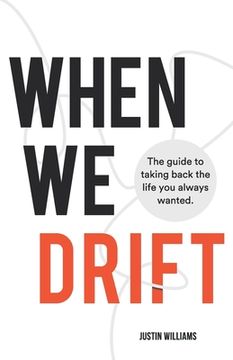 portada When We Drift: The guide to taking back the life you always wanted (en Inglés)
