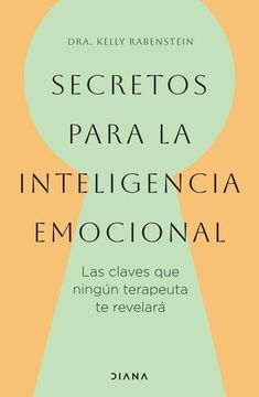 portada Secretos Para La Inteligencia Emocional: Las Claves Que Ningún Terapeuta Te Revelará / Psychological Secrets for Emotional Sccess (in Spanish)