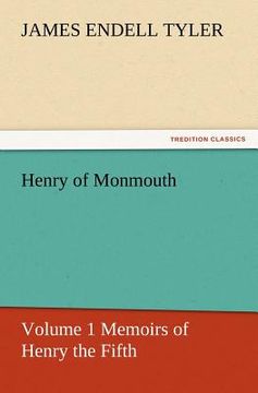 portada henry of monmouth, volume 1 memoirs of henry the fifth