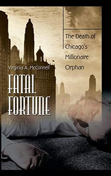 portada Fatal Fortune: The Death of Chicago's Millionaire Orphan (en Inglés)