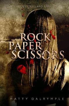 portada Rock Paper Scissors: A Lizzy Ballard Thriller: Volume 1 (The Lizzy Ballard Thrillers) (en Inglés)