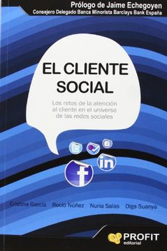 portada El Cliente Social: Los Retos de la Atencion al Cliente en el Univ Erso de las Redes Sociales (in Spanish)