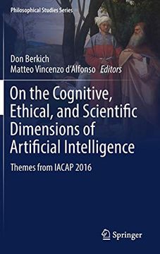 portada On the Cognitive, Ethical, and Scientific Dimensions of Artificial Intelligence: Themes From Iacap 2016 (Philosophical Studies Series) (in English)