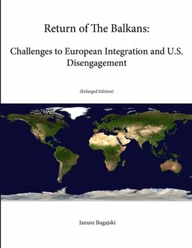 portada Return of The Balkans: Challenges to European Integration and U.S. Disengagement (Enlarged Edition) (en Inglés)