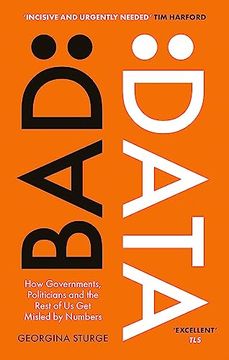 portada Bad Data: How Governments, Politicians and the Rest of us get Misled by Numbers