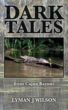 portada Dark Tales: from Cajun Bayous (in English)