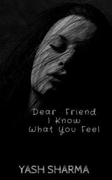 portada Dear Friend I Know What You feel (en Inglés)