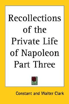 portada recollections of the private life of napoleon part three (en Inglés)