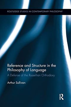 portada Reference and Structure in the Philosophy of Language: A Defense of the Russellian Orthodoxy (en Inglés)