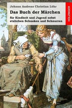 portada Das Buch der Märchen: für Kindheit und Jugend nebst etzlichen Schnaken und Schnurren (en Alemán)