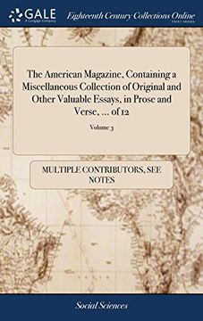 portada The American Magazine, Containing a Miscellaneous Collection of Original and Other Valuable Essays, in Prose and Verse,. Of 12; Volume 3 