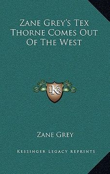 portada zane grey's tex thorne comes out of the west