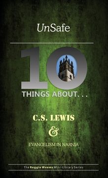 portada Unsafe: Ten Things About C S Lewis & Evangelism in Narnia (en Inglés)