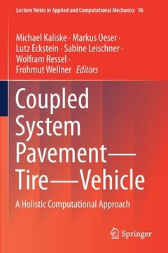portada Coupled System Pavement - Tire - Vehicle: A Holistic Computational Approach (en Inglés)