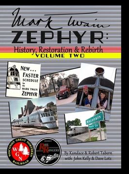 portada Mark Twain Zephyr: History, Restoration & Rebirth: Volume Two (Premium Edition) (en Inglés)