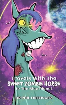 portada Travels with the Sweet Zombie Horse `To the Blue Planet` (en Inglés)
