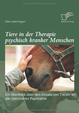 portada Tiere in der Therapie psychisch kranker Menschen: Ein Überblick über den Einsatz von Tieren in der stationären Psychiatrie (German Edition)