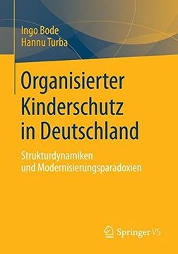 portada Organisierter Kinderschutz in Deutschland: Strukturdynamiken und Modernisierungsparadoxien (en Alemán)