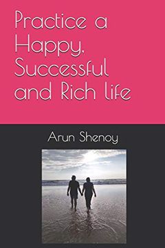 portada Practice a Happy, Successful and Rich Life (in English)