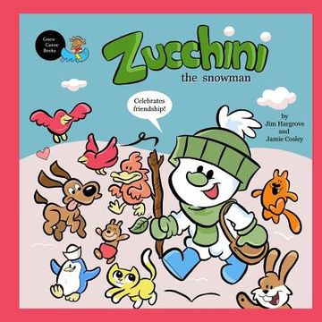 portada Zucchini the Snowman - Celebrates friendship