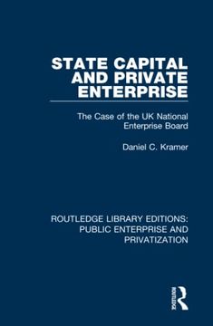 portada State Capital and Private Enterprise (Routledge Library Editions: Public Enterprise and Privatization) (en Inglés)