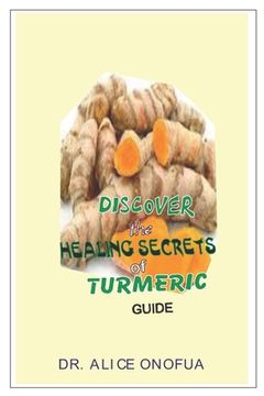 portada Discover the Healing Seccrets of Turmeric Guide (in English)