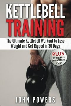 portada Kettlebell: The Ultimate Kettlebell Workout to Lose Weight and Get Ripped in 30 Days