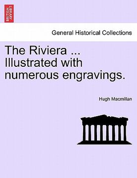 portada the riviera ... illustrated with numerous engravings. (en Inglés)