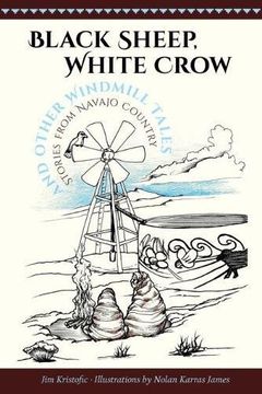 portada Black Sheep, White Crow and Other Windmill Tales: Stories From Navajo Country 
