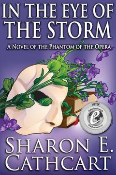 portada In The Eye of The Storm: A Novel of the Phantom of the Opera (en Inglés)