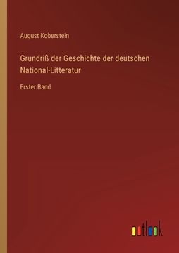 portada Grundriß der Geschichte der deutschen National-Litteratur: Erster Band (en Alemán)