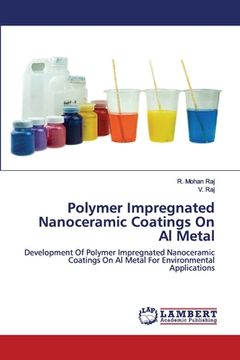 portada Polymer Impregnated Nanoceramic Coatings On Al Metal (in English)