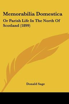 portada memorabilia domestica: or parish life in the north of scotland (1899) (en Inglés)