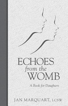 portada Echoes from the Womb, a Book for Daughters (in English)