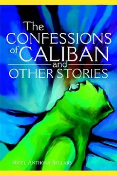 portada the confessions of caliban and other stories (en Inglés)