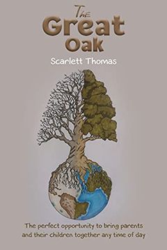 portada The Great Oak: The Perfect Opportunity to Bring Parents and Their Children Together any Time of day (en Inglés)