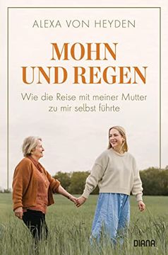 portada Mohn und Regen: Wie die Reise mit Meiner Mutter zu mir Selbst Führte - Memoir (en Alemán)