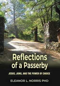 portada Reflections of a Passerby: Jesus, Jung, and the Power of Choice (en Inglés)