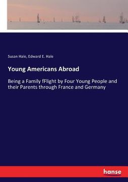 portada Young Americans Abroad: Being a Family fFlight by Four Young People and their Parents through France and Germany