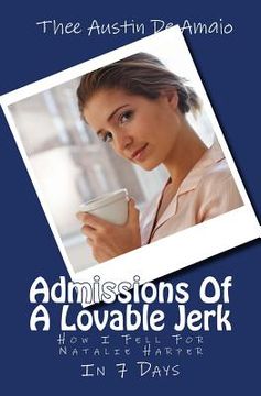 portada Admissions Of A Lovable Jerk: How I Fell For Natalie Harper IN 7 Days (in English)