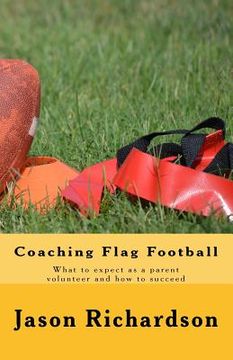 portada Coaching Flag Football: What to expect as a parent volunteer and how to succeed (en Inglés)