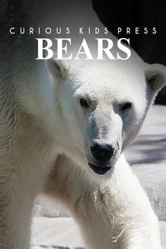 portada Bears - Curious Kids Press (en Inglés)