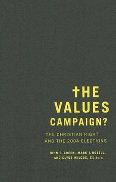 portada The Values Campaign?: The Christian Right and the 2004 Elections