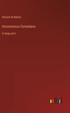 portada Unconscious Comedians: in large print (en Inglés)