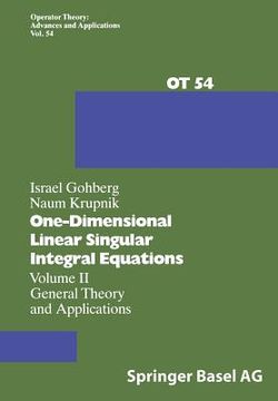 portada One-Dimensional Linear Singular Integral Equations: Volume II General Theory and Applications (en Inglés)