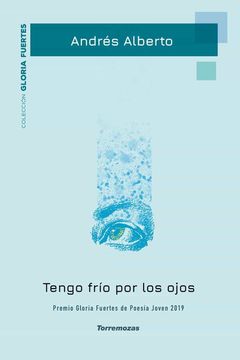 portada Tengo Frío por los Ojos - xx Premio Gloria Fuertes de Poesía Joven (in Spanish)