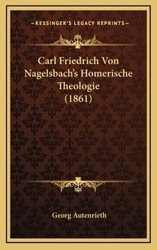 portada Carl Friedrich Von Nagelsbach's Homerische Theologie (1861) (in German)