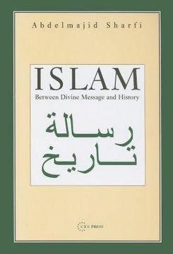 portada Islam: Between Divine Message and History (en Inglés)