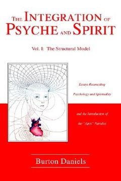 portada the integration of psyche and spirit: volume i: the structural model