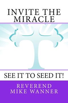 portada Invite The Miracle: See It To Seed It